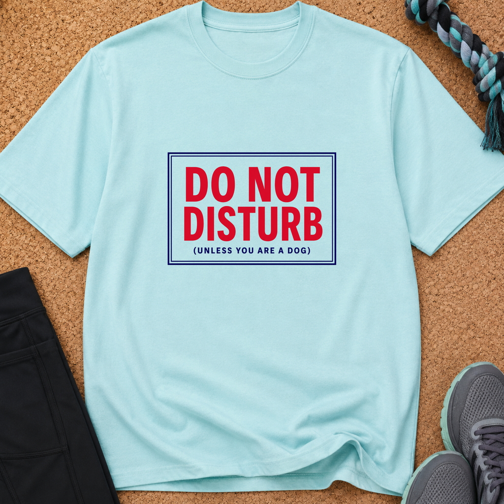 Do Not Disturb(Unless You Are A Dog)