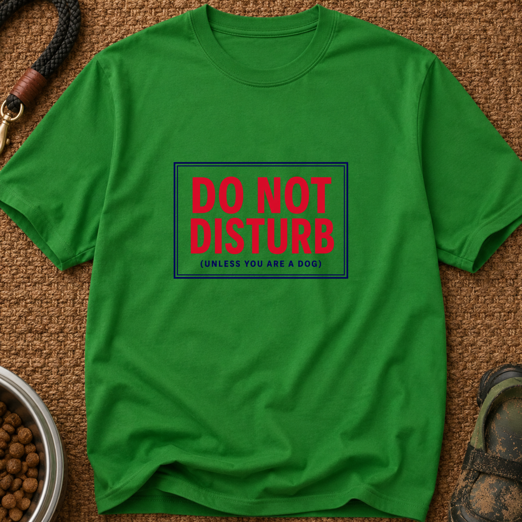 Do Not Disturb(Unless You Are A Dog)