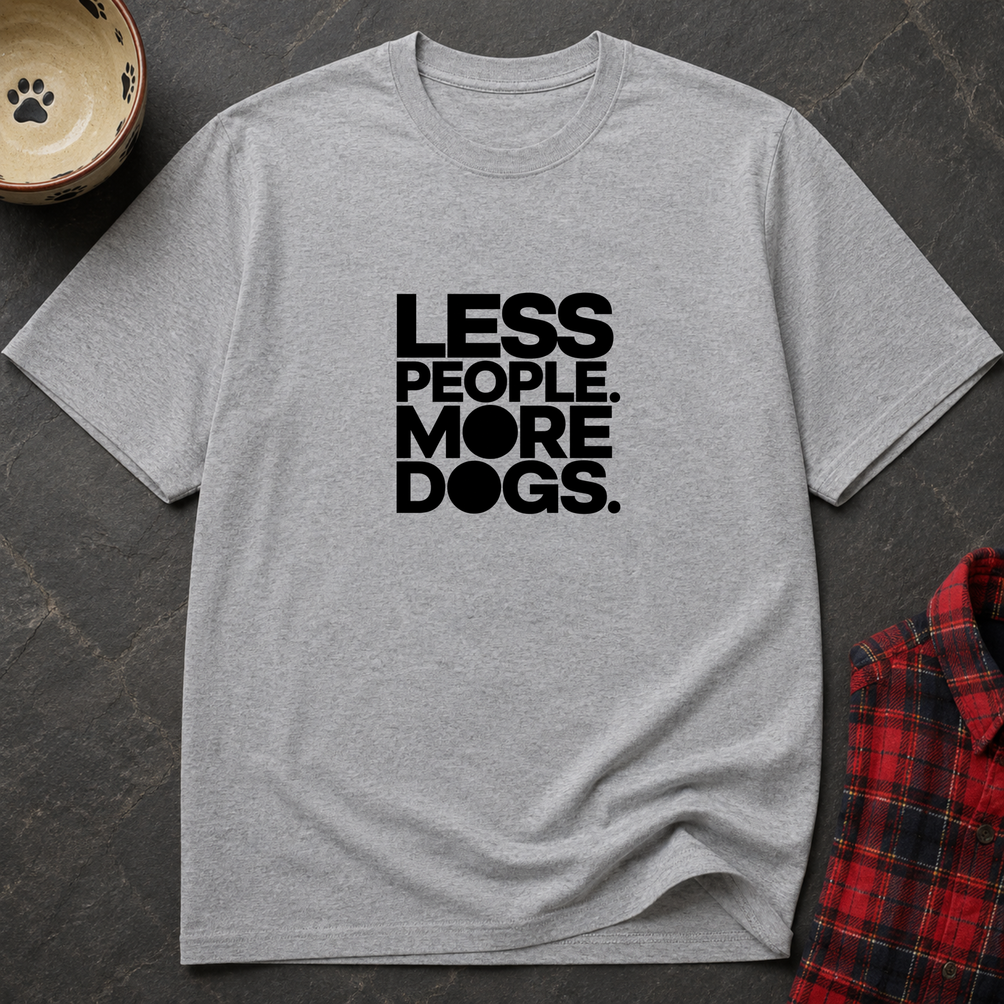 LESS PEOPLE. MORE DOGS.