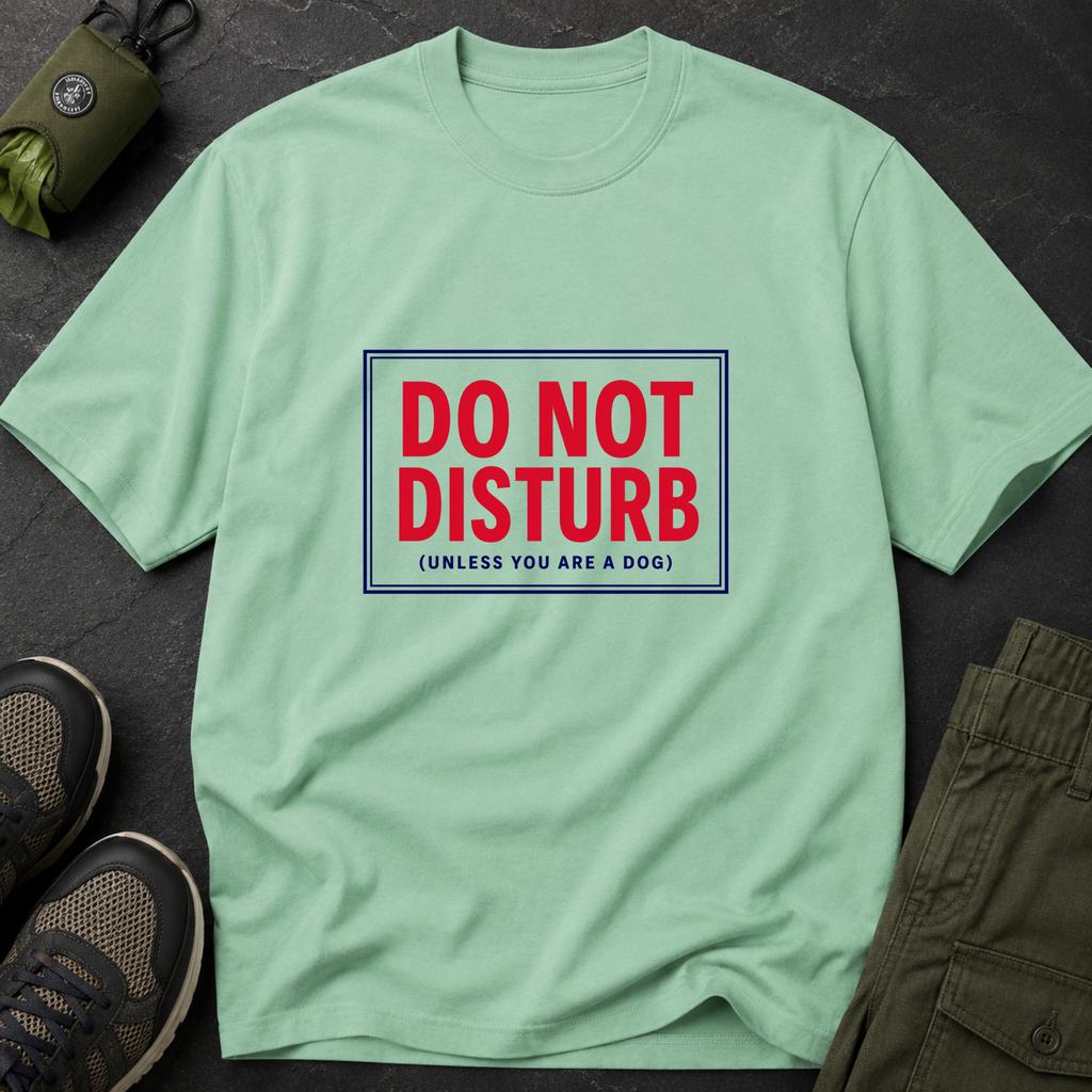 Do Not Disturb(Unless You Are A Dog)