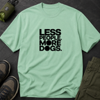 LESS PEOPLE. MORE DOGS.