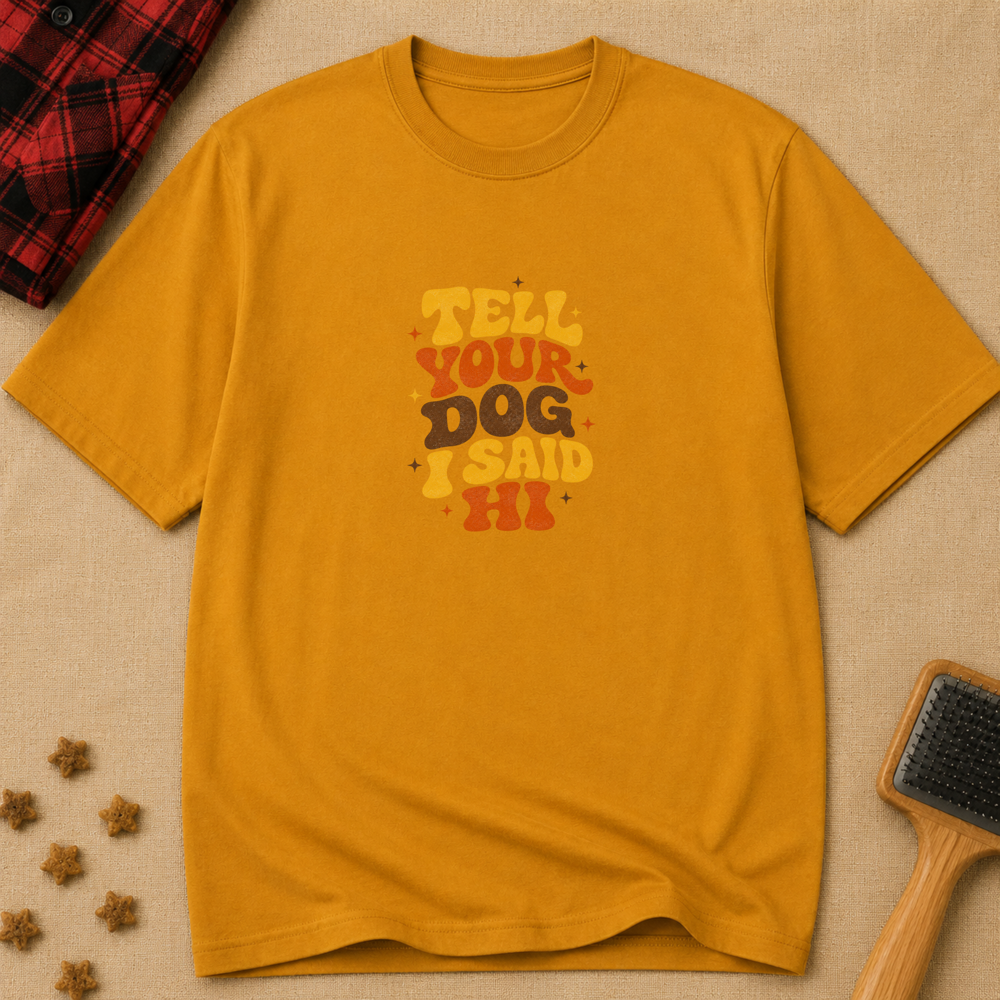 Tell Your Dog I Said HI