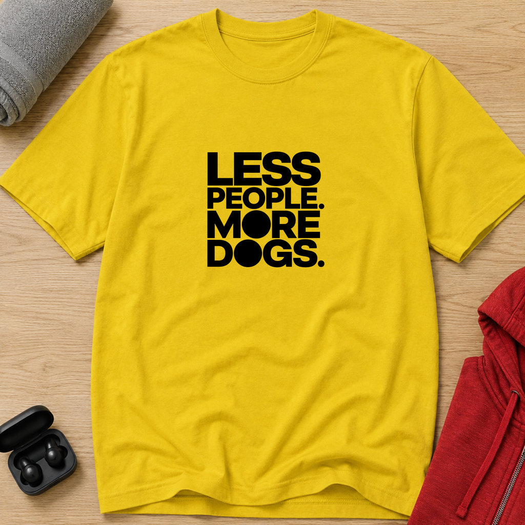 LESS PEOPLE. MORE DOGS.