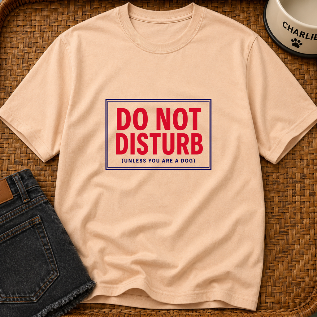Do Not Disturb(Unless You Are A Dog)