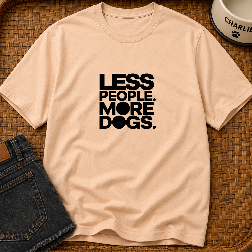 LESS PEOPLE. MORE DOGS.