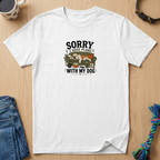 Sorry I Have Plans (With My Dogs)