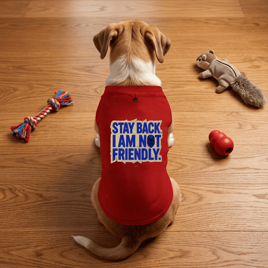 Snago Dog T-Shirt Dog Tee - STAY BACK IAM NOT FRIENDLY! Dog and Cat Tees for Pet Parents