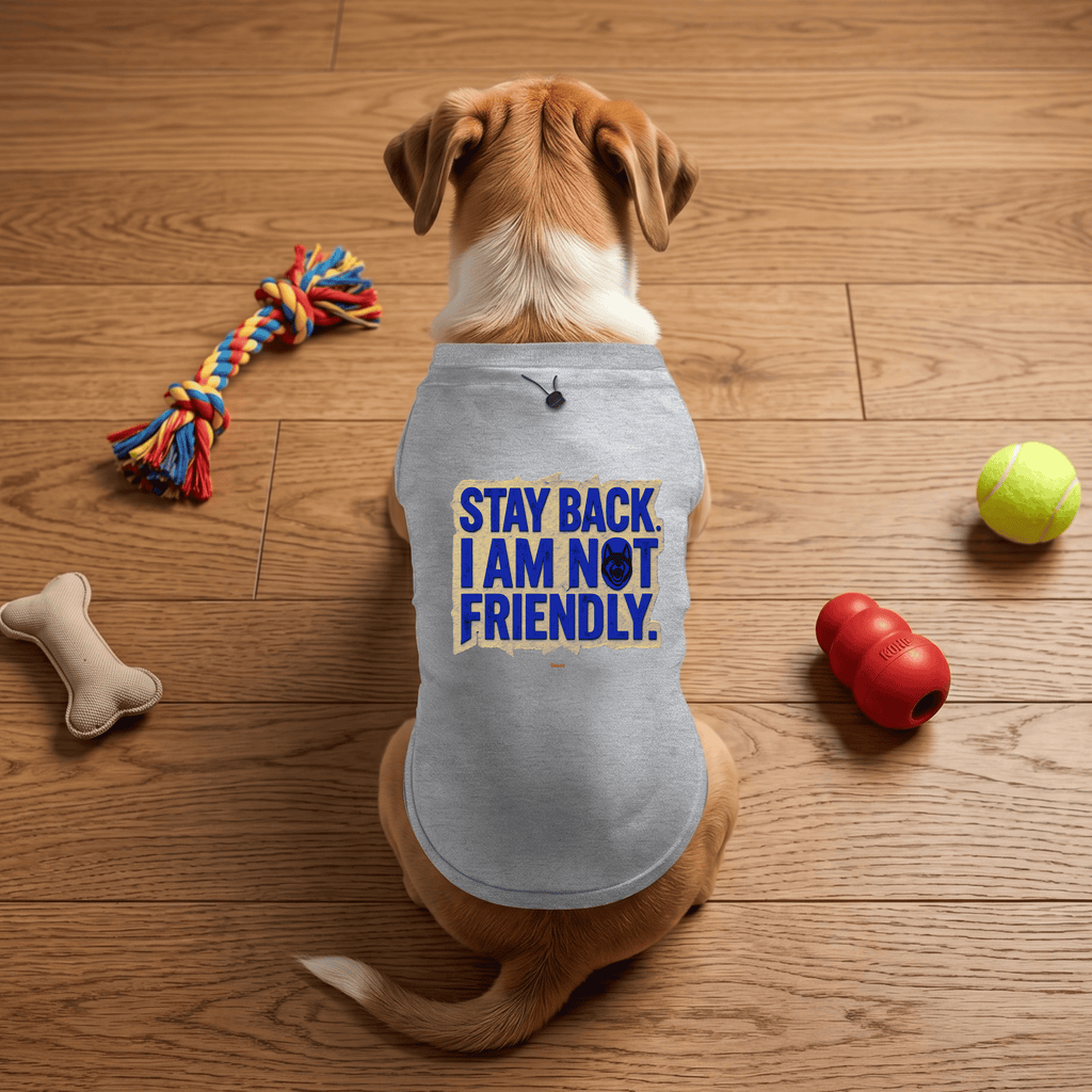 Snago Dog T-Shirt Dog Tee - STAY BACK IAM NOT FRIENDLY! Dog and Cat Tees for Pet Parents