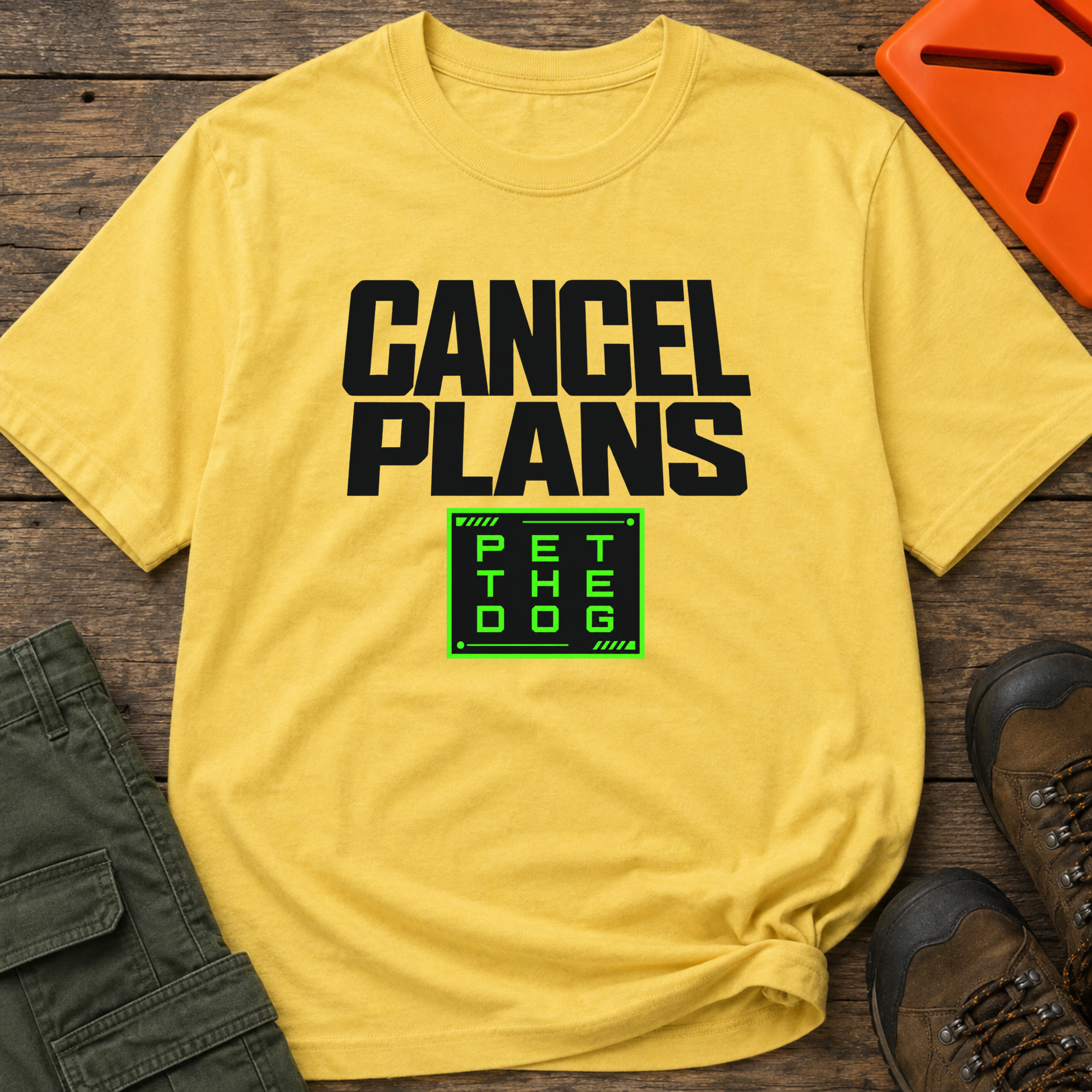 Snago T-Shirt Cancel Plans - PET THE DOG Dog and Cat Tees for Pet Parents