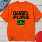 Snago T-Shirt Cancel Plans - PET THE DOG Dog and Cat Tees for Pet Parents