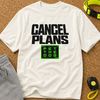Snago T-Shirt Cancel Plans - PET THE DOG Dog and Cat Tees for Pet Parents