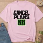 Snago T-Shirt Cancel Plans - PET THE DOG Dog and Cat Tees for Pet Parents