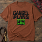 Snago T-Shirt Cancel Plans - PET THE DOG Dog and Cat Tees for Pet Parents