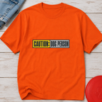 Snago T-Shirt Caution: Dog Person Dog and Cat Tees for Pet Parents