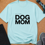 Snago T-Shirt DOG MOM Dog and Cat Tees for Pet Parents