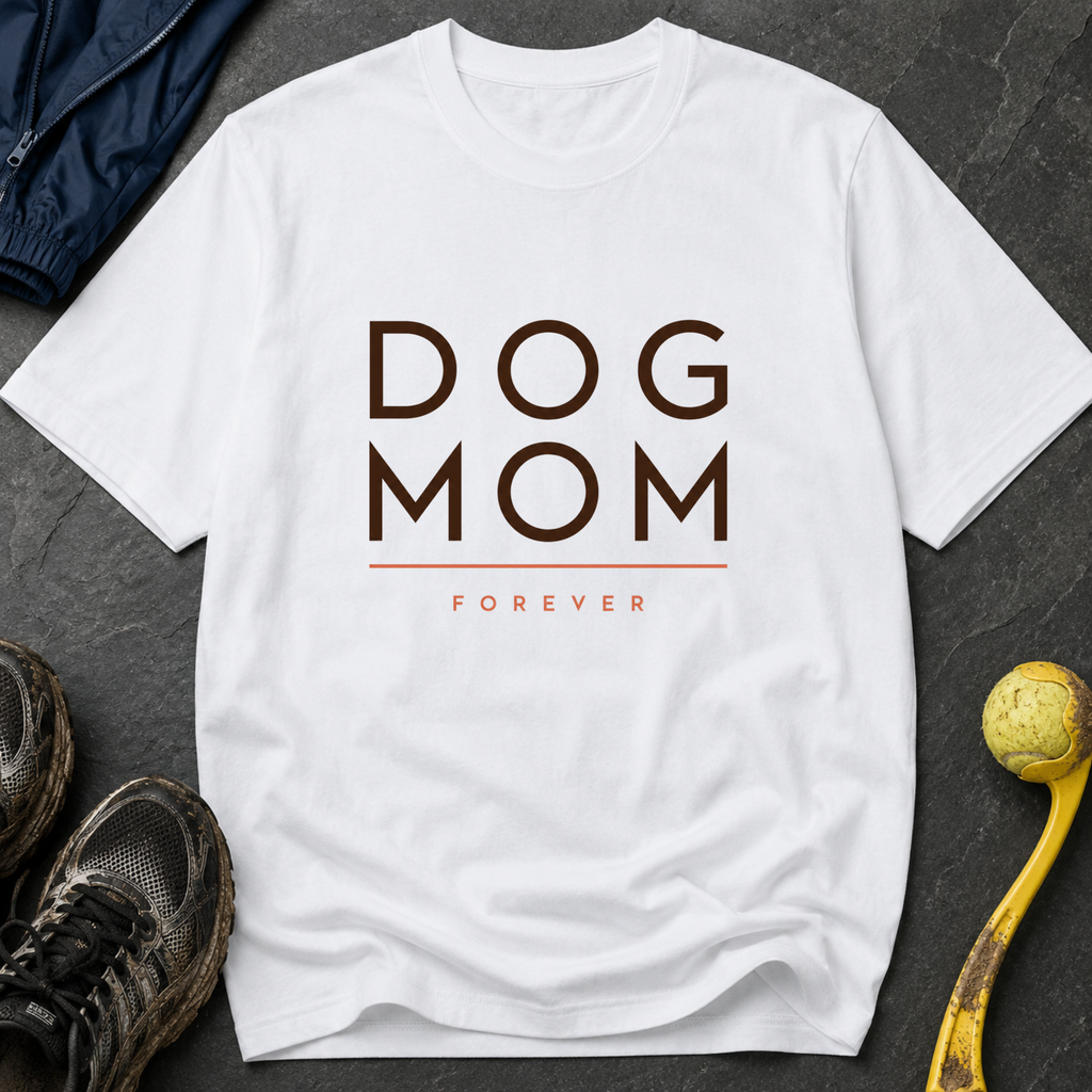 Snago T-Shirt DOG MOM FOREVER Dog and Cat Tees for Pet Parents