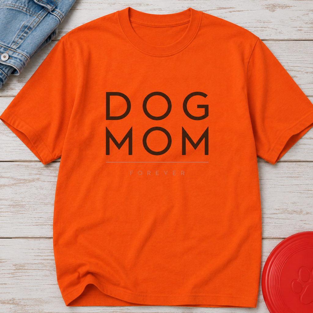 Snago T-Shirt DOG MOM FOREVER Dog and Cat Tees for Pet Parents