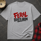 Snago T-Shirt Feral Dog's MOM Dog and Cat Tees for Pet Parents