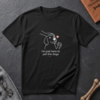 Snago T-Shirt I'am Just Here To Pet The Dogs Dog and Cat Tees for Pet Parents