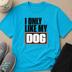 Snago T-Shirt I Like My DOG Dog and Cat Tees for Pet Parents