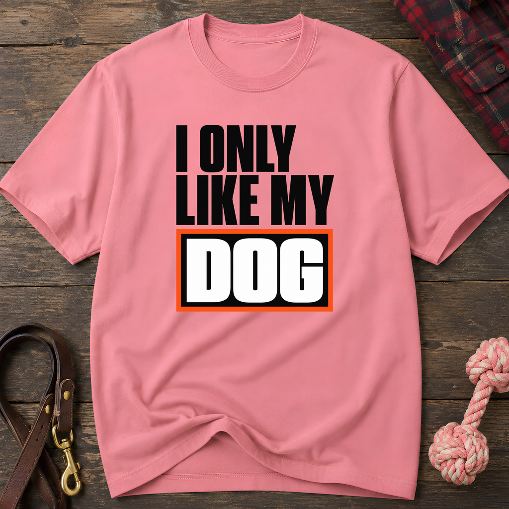 Snago T-Shirt I Like My DOG Dog and Cat Tees for Pet Parents
