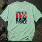 Snago T-Shirt I Prefer Dogs Over People Dog and Cat Tees for Pet Parents