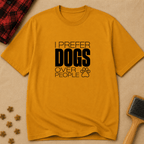 Snago T-Shirt I Prefer DOGS Over People Dog and Cat Tees for Pet Parents