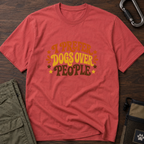 Snago T-Shirt I Prefer Dogs Over People Dog and Cat Tees for Pet Parents
