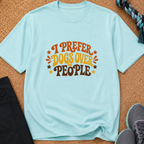 Snago T-Shirt I Prefer Dogs Over People Dog and Cat Tees for Pet Parents