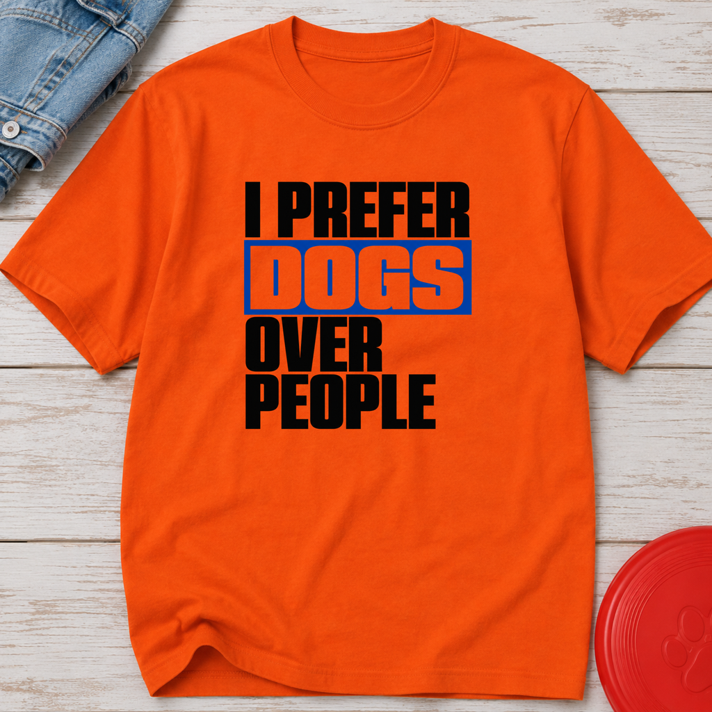 Snago T-Shirt I PREFER DOGS OVER PEOPLE Dog and Cat Tees for Pet Parents