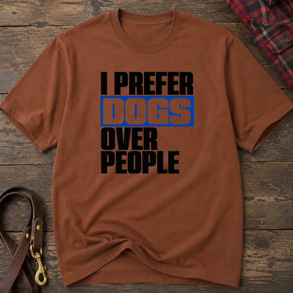 Snago T-Shirt I PREFER DOGS OVER PEOPLE Dog and Cat Tees for Pet Parents
