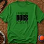 Snago T-Shirt I Prefer DOGS Over People Dog and Cat Tees for Pet Parents