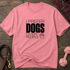 Snago T-Shirt I Prefer DOGS Over People Dog and Cat Tees for Pet Parents