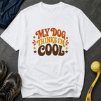Snago T-Shirt My Dog Thinks I'm Cool Dog and Cat Tees for Pet Parents