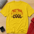Snago T-Shirt My Dog Thinks I'm Cool Dog and Cat Tees for Pet Parents