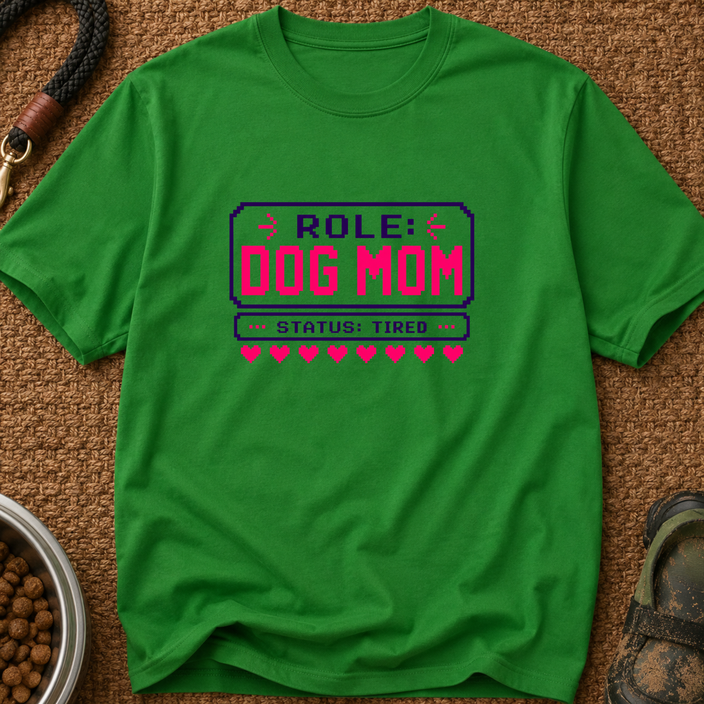 Snago T-Shirt Role: DOG MOM, Status: Tired Dog and Cat Tees for Pet Parents