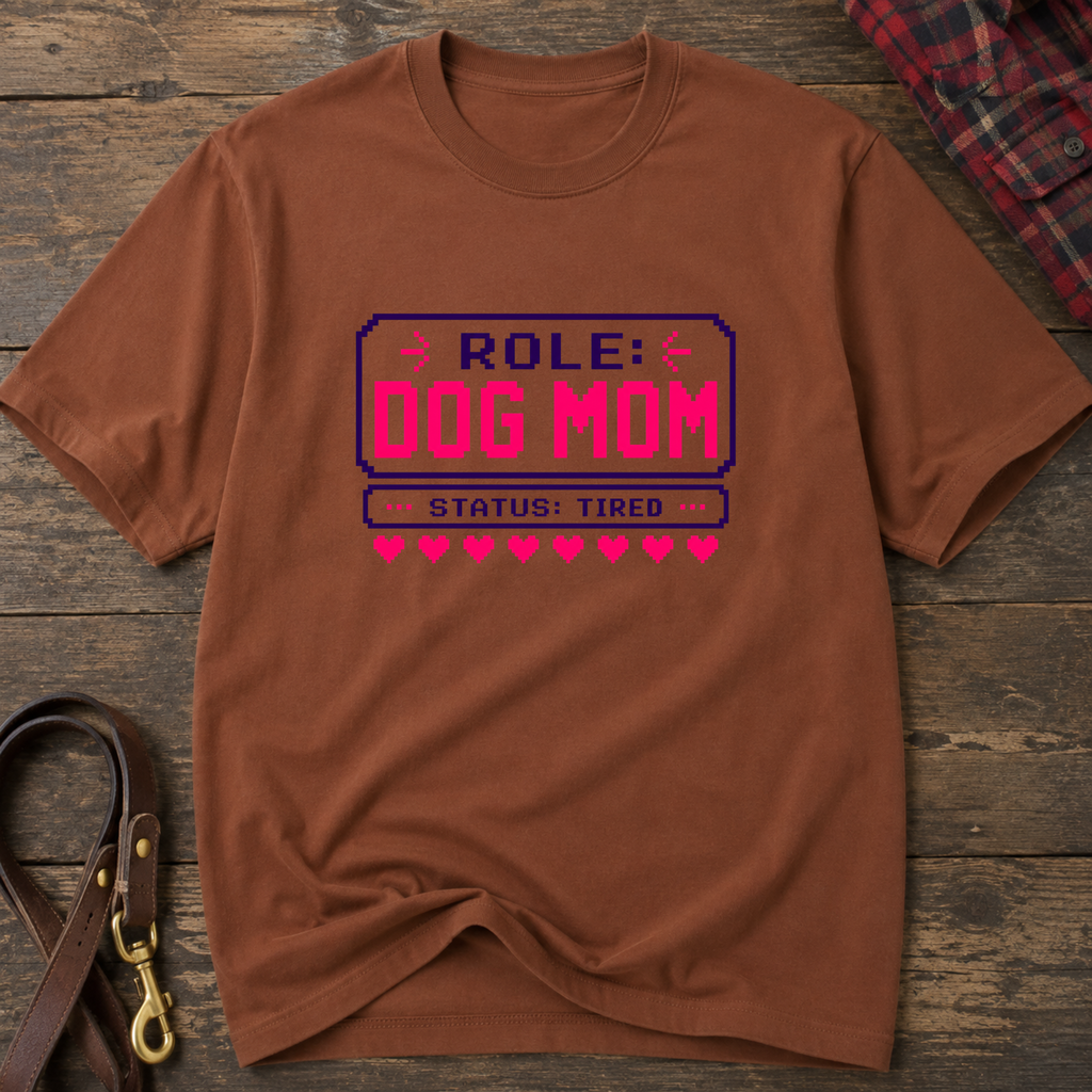 Snago T-Shirt Role: DOG MOM, Status: Tired Dog and Cat Tees for Pet Parents