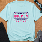 Snago T-Shirt Role: DOG MOM, Status: Tired Dog and Cat Tees for Pet Parents