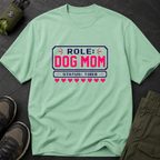 Snago T-Shirt Role: DOG MOM, Status: Tired Dog and Cat Tees for Pet Parents