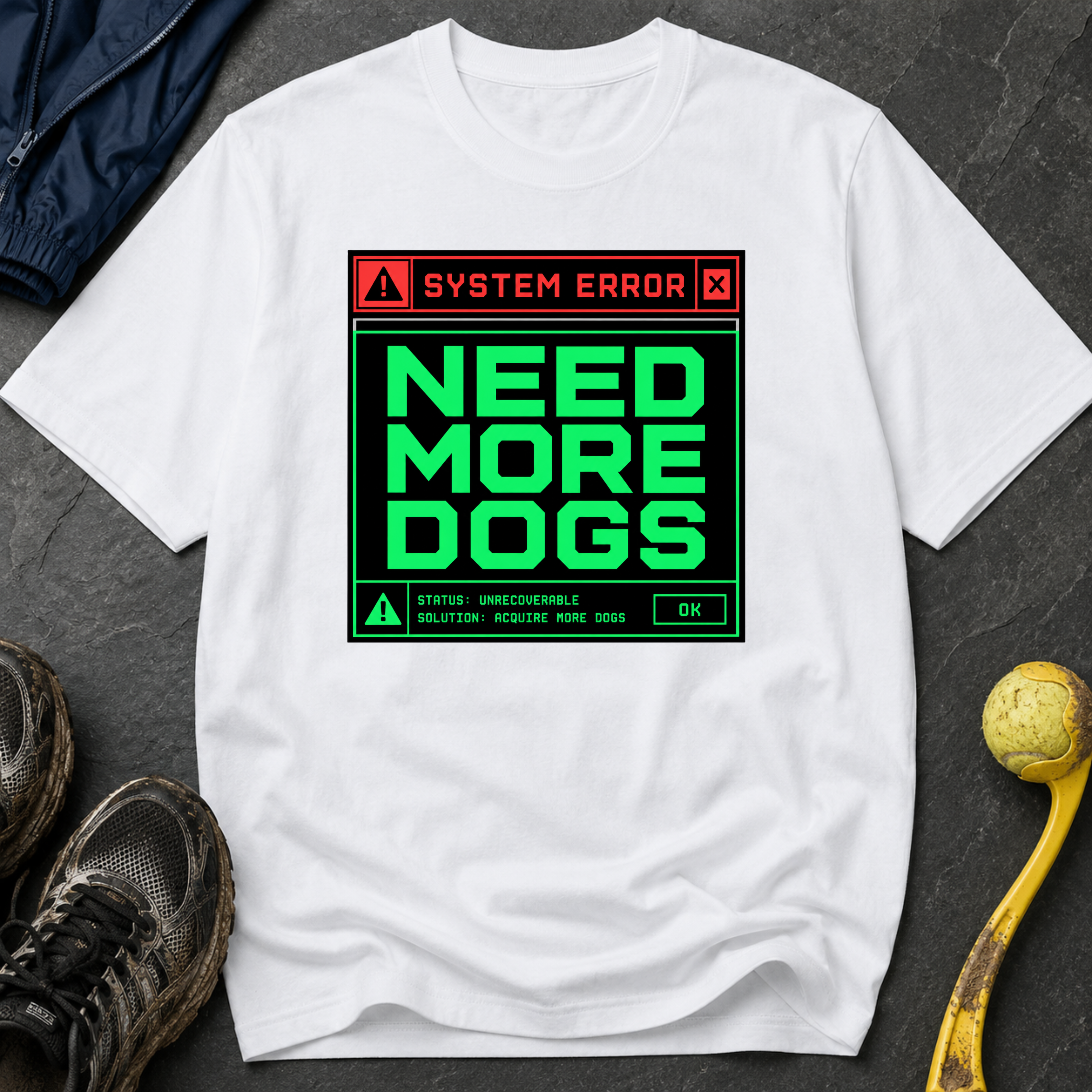 Snago T-Shirt System Error : NEED MORE DOGS Dog and Cat Tees for Pet Parents
