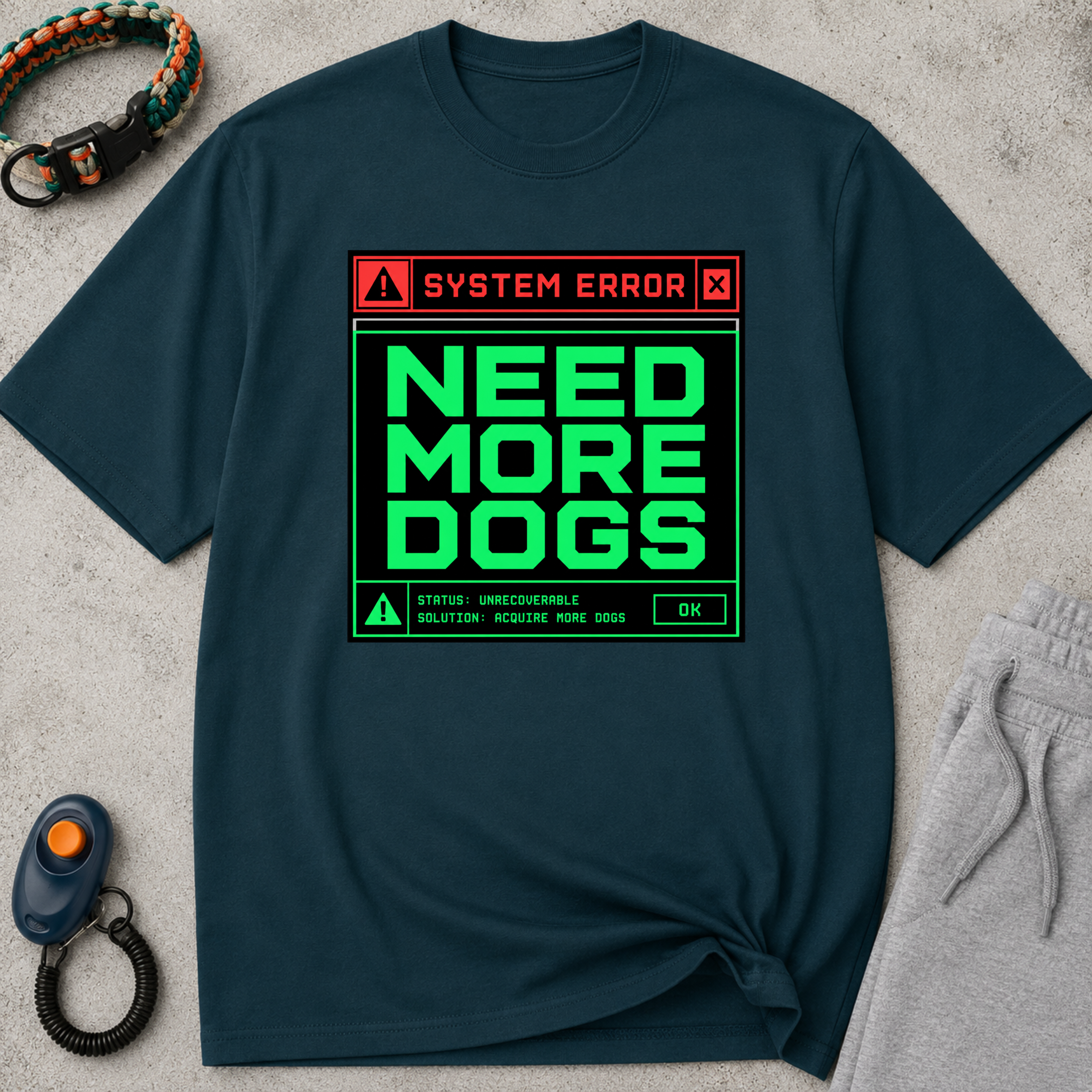 Snago T-Shirt System Error : NEED MORE DOGS Dog and Cat Tees for Pet Parents
