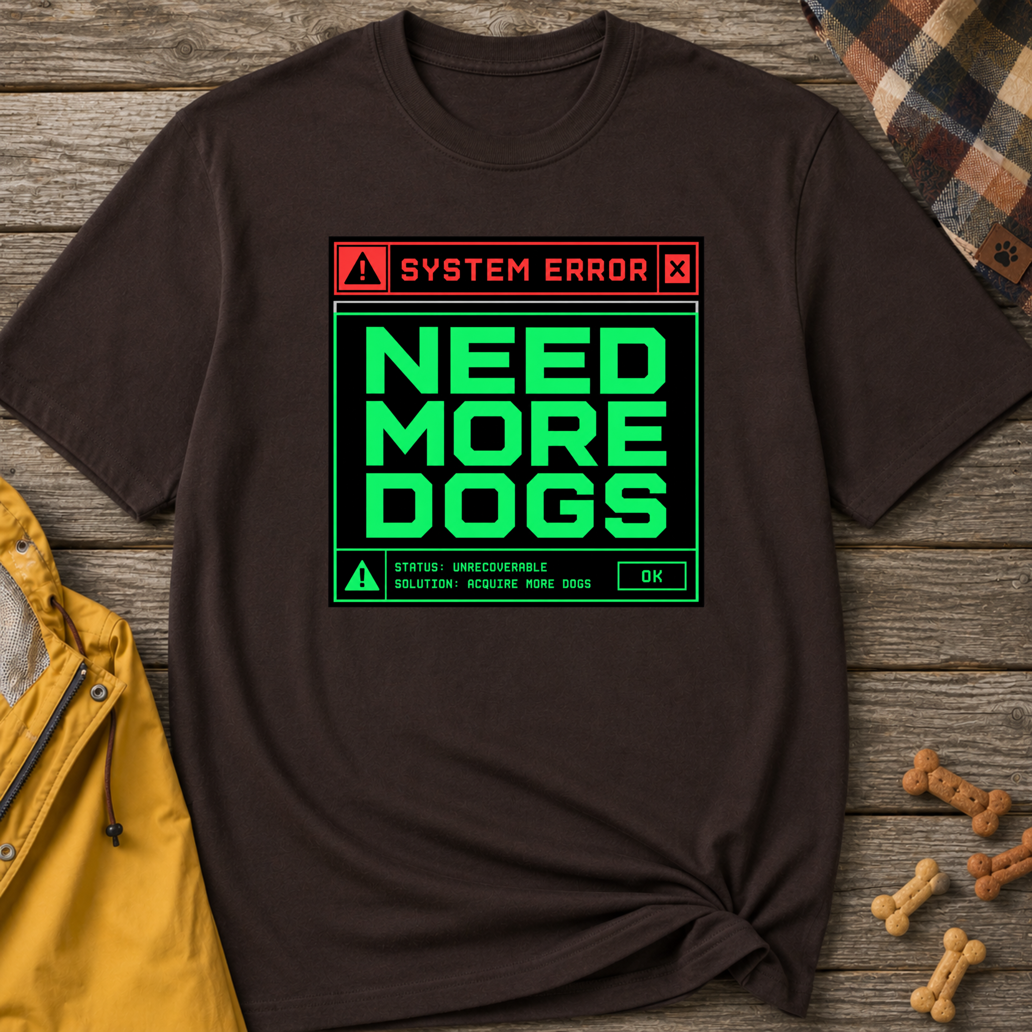 Snago T-Shirt System Error : NEED MORE DOGS Dog and Cat Tees for Pet Parents