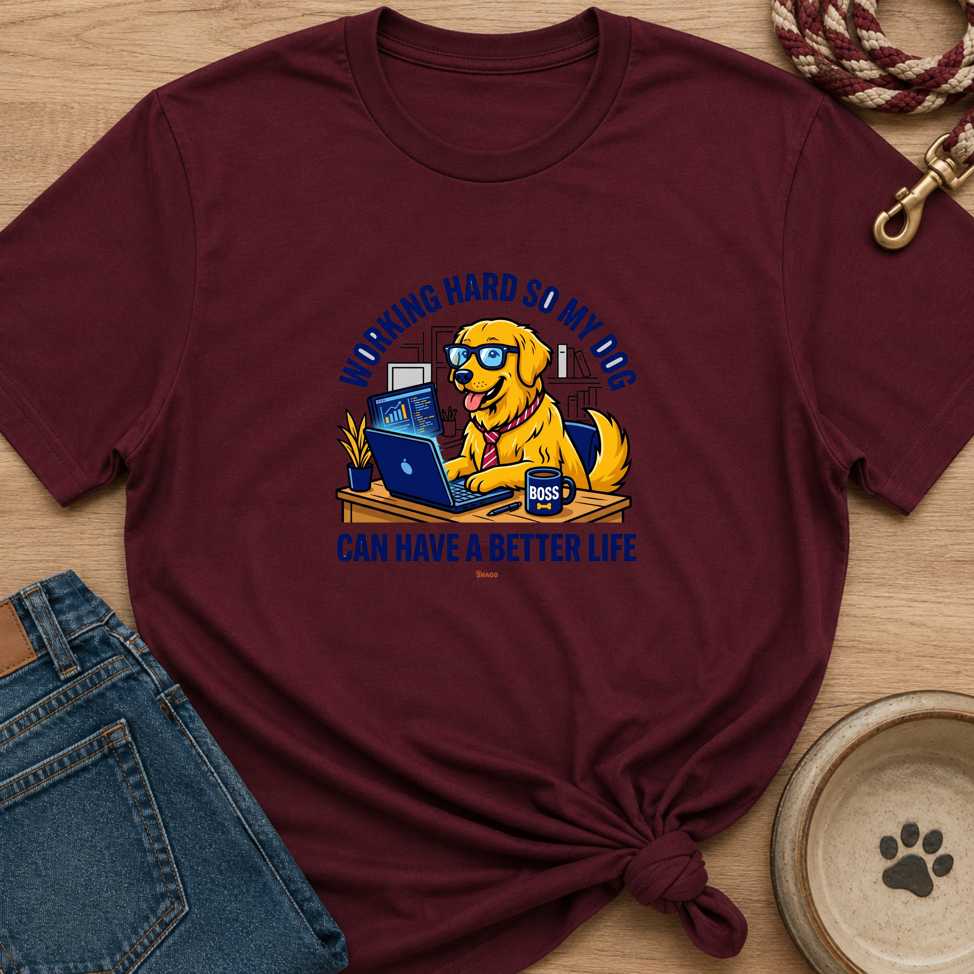 Snago T-Shirt Working Hard So my Dog Can Have A Better Life Dog and Cat Tees for Pet Parents